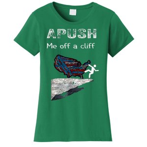 Apush Me Off A Cliff Funny Ap Us History Women's T-Shirt