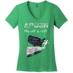 Apush Me Off A Cliff Funny Ap Us History Women's V-Neck T-Shirt