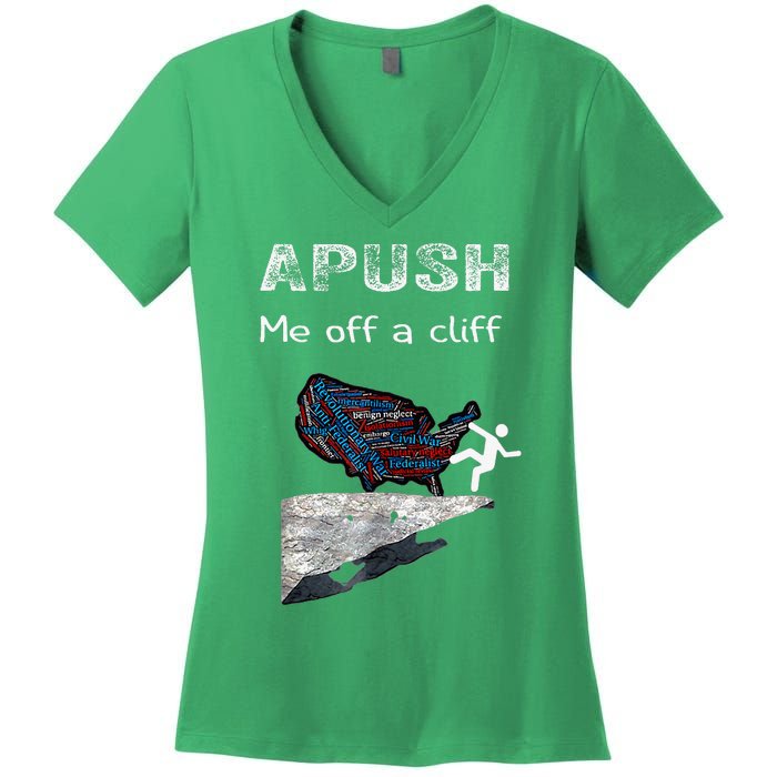 Apush Me Off A Cliff Funny Ap Us History Women's V-Neck T-Shirt