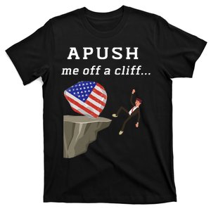 Apush Me Off A Cliff 2024 Ap Exam For Students Funny Trendy T-Shirt