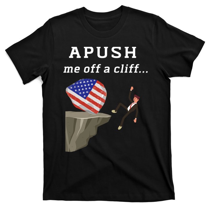 Apush Me Off A Cliff 2024 Ap Exam For Students Funny Trendy T-Shirt