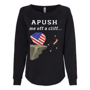 Apush Me Off A Cliff 2024 Ap Exam For Students Funny Trendy Womens California Wash Sweatshirt