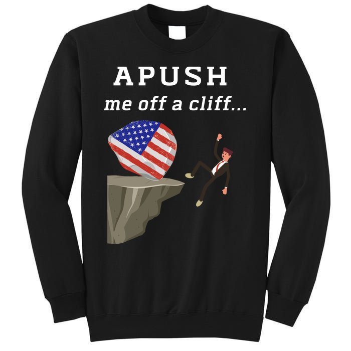 Apush Me Off A Cliff 2024 Ap Exam For Students Funny Trendy Tall Sweatshirt