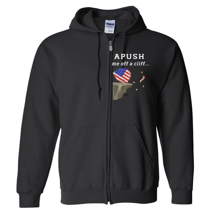 Apush Me Off A Cliff 2024 Ap Exam For Students Funny Trendy Full Zip Hoodie