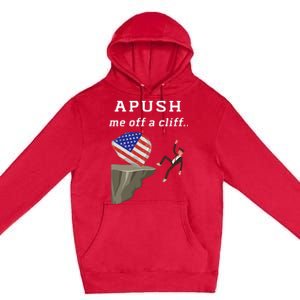 Apush Me Off A Cliff 2024 Ap Exam For Students Funny Trendy Premium Pullover Hoodie