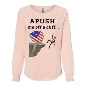 Apush Me Off A Cliff 2024 Ap Exam For Students Funny Trendy Womens California Wash Sweatshirt