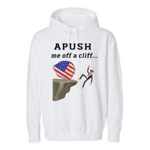 Apush Me Off A Cliff 2024 Ap Exam For Students Funny Trendy Garment-Dyed Fleece Hoodie