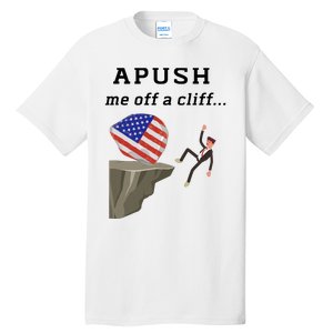 Apush Me Off A Cliff 2024 Ap Exam For Students Funny Trendy Tall T-Shirt