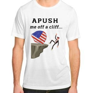 Apush Me Off A Cliff 2024 Ap Exam For Students Funny Trendy Adult ChromaSoft Performance T-Shirt