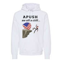 Apush Me Off A Cliff 2024 Ap Exam For Students Funny Trendy Premium Hoodie