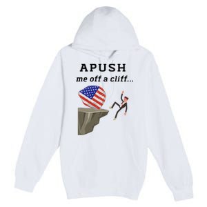 Apush Me Off A Cliff 2024 Ap Exam For Students Funny Trendy Premium Pullover Hoodie