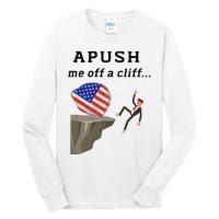 Apush Me Off A Cliff 2024 Ap Exam For Students Funny Trendy Tall Long Sleeve T-Shirt