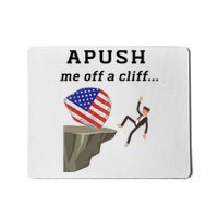 Apush Me Off A Cliff 2024 Ap Exam For Students Funny Trendy Mousepad