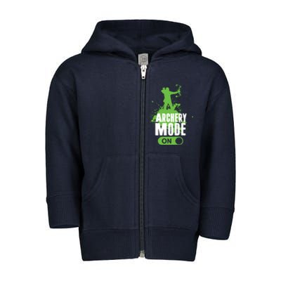 Archery Mode On Cool Hunting Bow Arrow Men Archer Gift Toddler Zip Fleece Hoodie