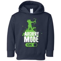 Archery Mode On Cool Hunting Bow Arrow Men Archer Gift Toddler Hoodie