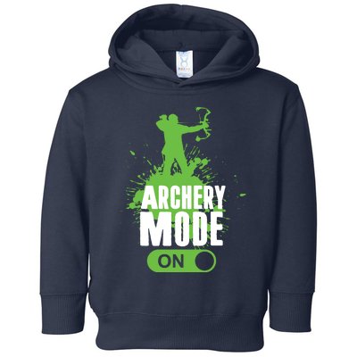 Archery Mode On Cool Hunting Bow Arrow Men Archer Gift Toddler Hoodie