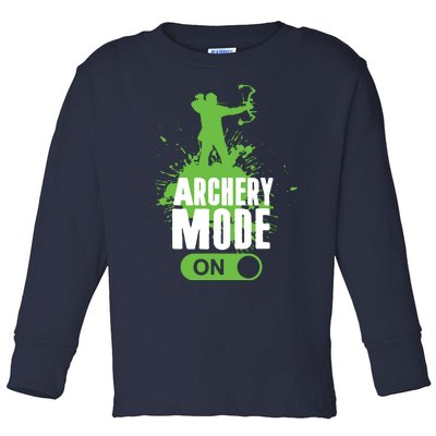 Archery Mode On Cool Hunting Bow Arrow Men Archer Gift Toddler Long Sleeve Shirt