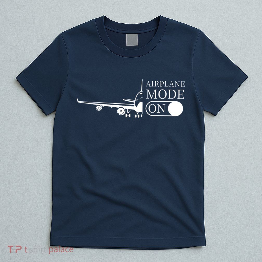 Airplane Mode On T-Shirt