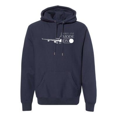 Airplane Mode On Premium Hoodie