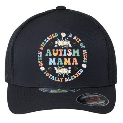 Autism Mama Often Stressed A Bit Of A Mess Totally Blessed Flexfit Unipanel Trucker Cap