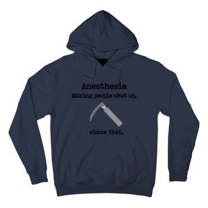 Anesthesia Making People Shut Up Since 1846 Funny Anesthesia Hoodie