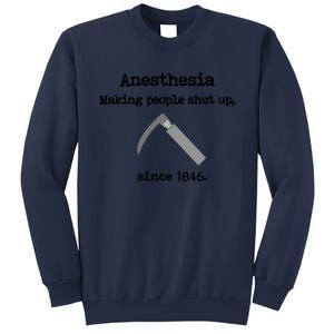 Anesthesia Making People Shut Up Since 1846 Funny Anesthesia Sweatshirt