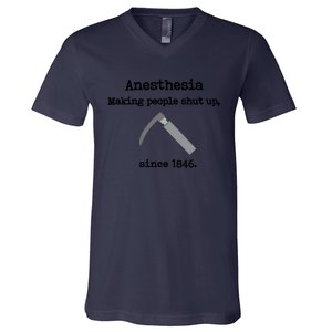 Anesthesia Making People Shut Up Since 1846 Funny Anesthesia V-Neck T-Shirt