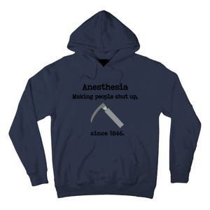 Anesthesia Making People Shut Up Since 1846 Funny Anesthesia Tall Hoodie