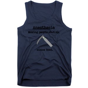 Anesthesia Making People Shut Up Since 1846 Funny Anesthesia Tank Top