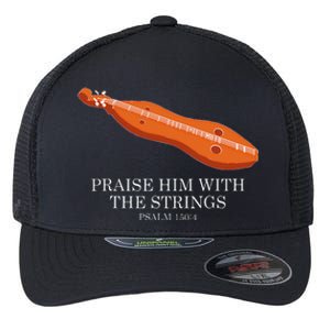 Appalachian Music Praise Him With The Strings Dulcimer Flexfit Unipanel Trucker Cap