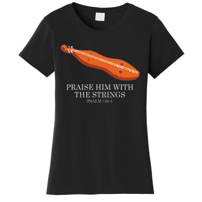 Appalachian Music Praise Him With The Strings Dulcimer Women's T-Shirt