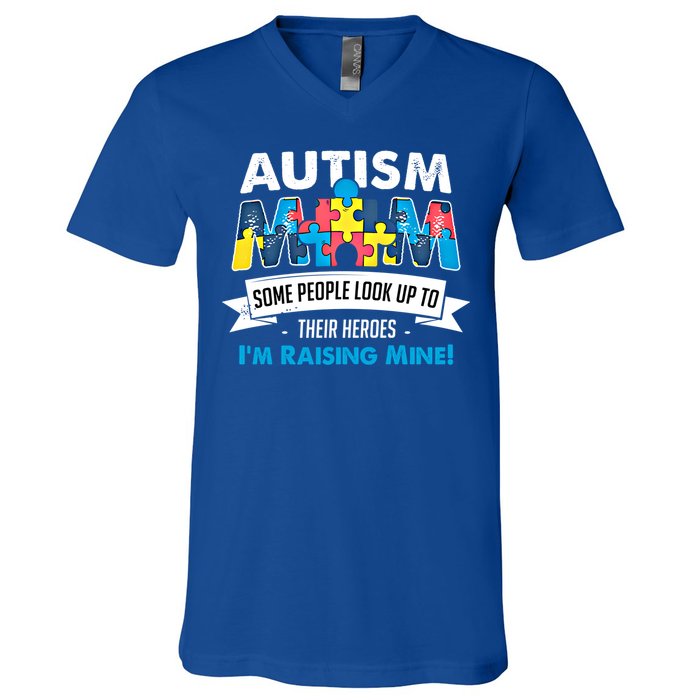 Autism Mom People Look Up To Their Heroes IM Raising Mine Gift V-Neck T-Shirt