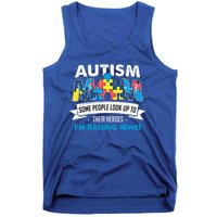 Autism Mom People Look Up To Their Heroes IM Raising Mine Gift Tank Top