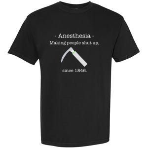 Anesthesia Making People Shut Up Since 1846 Garment-Dyed Heavyweight T-Shirt