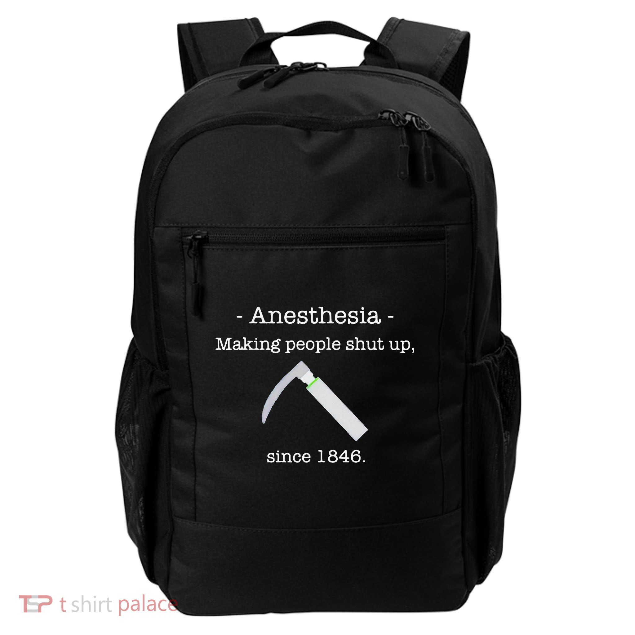 Anesthesia Making People Shut Up Since 1846 Backpack