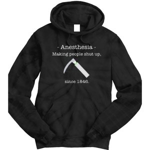 Anesthesia Making People Shut Up Since 1846 Tie Dye Hoodie