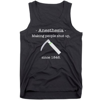 Anesthesia Making People Shut Up Since 1846 Tank Top