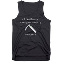 Anesthesia Making People Shut Up Since 1846 Tank Top