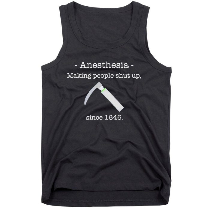 Anesthesia Making People Shut Up Since 1846 Tank Top