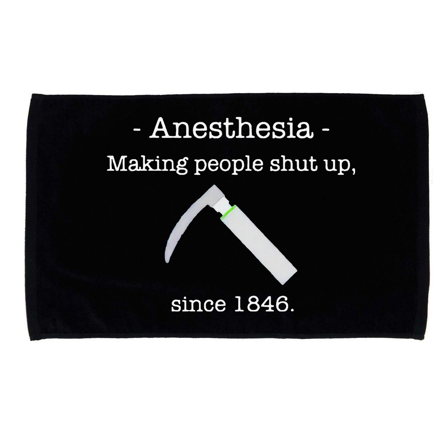 Anesthesia Making People Shut Up Since 1846 Microfiber Hand Towel