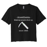 Anesthesia Making People Shut Up Since 1846 Women's Crop Top Tee
