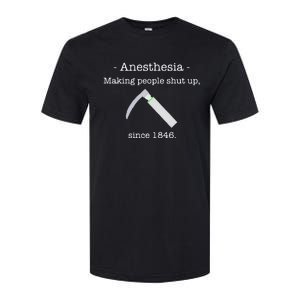 Anesthesia Making People Shut Up Since 1846 Softstyle CVC T-Shirt