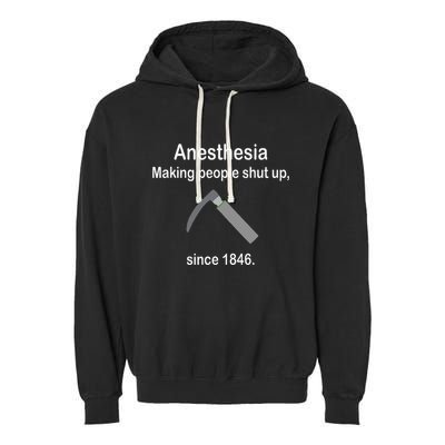 Anesthesia Making People Shut Up Garment-Dyed Fleece Hoodie