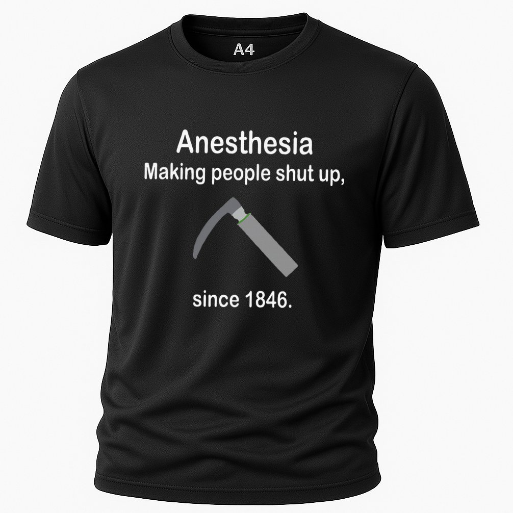 Anesthesia Making People Shut Up Cooling Performance Crew T-Shirt