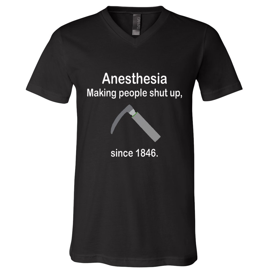 Anesthesia Making People Shut Up V-Neck T-Shirt