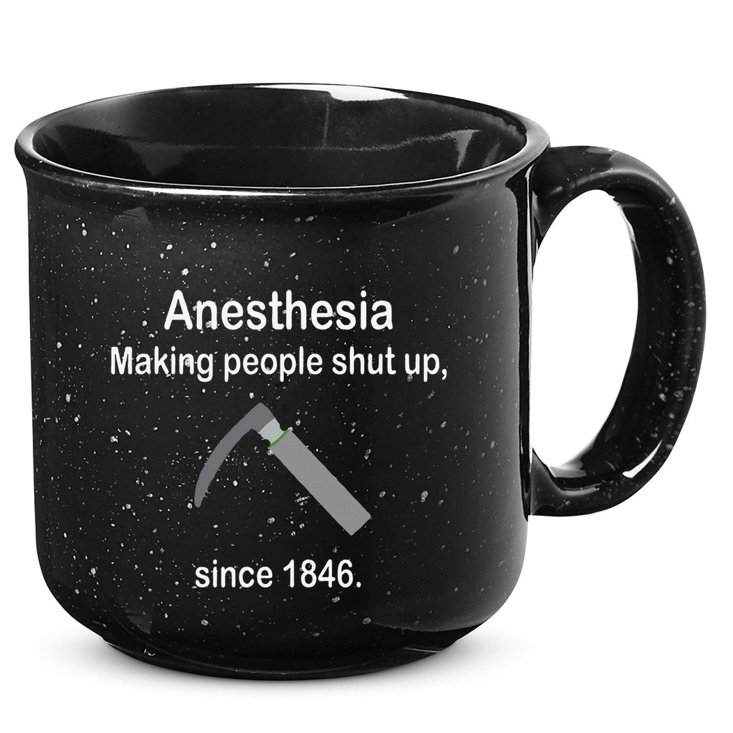 Anesthesia Making People Shut Up 15oz Campfire Ceramic Mug
