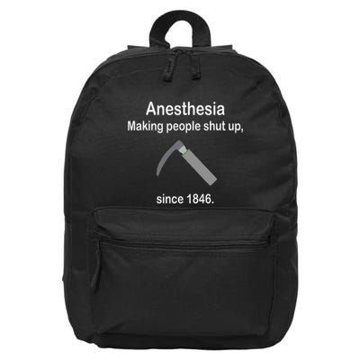Anesthesia Making People Shut Up 16 in Basic Backpack