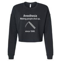 Anesthesia Making People Shut Up Cropped Pullover Crew