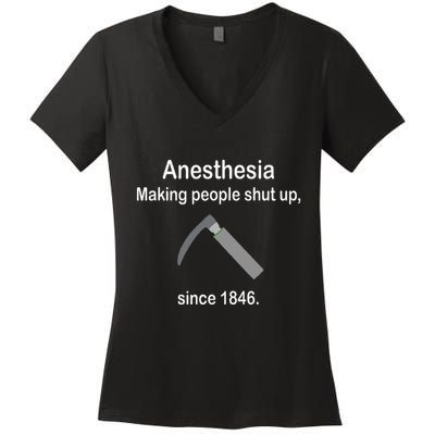 Anesthesia Making People Shut Up Women's V-Neck T-Shirt