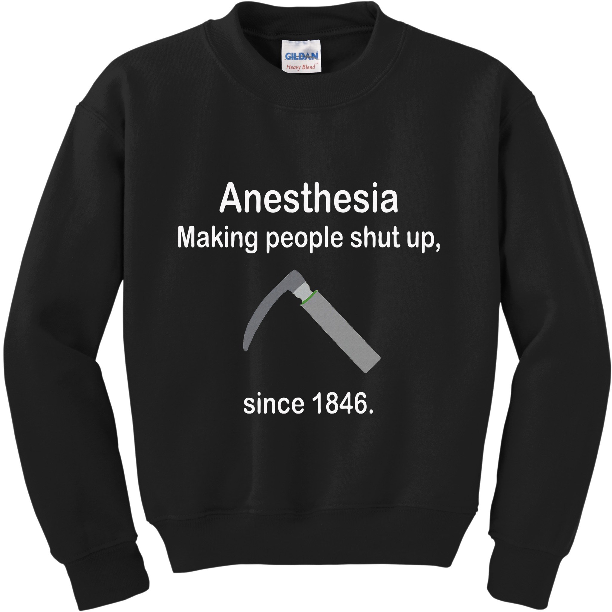 Anesthesia Making People Shut Up Kids Sweatshirt